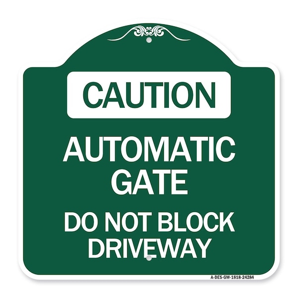 Caution Automatic Gate Do Not Block Driveway, Green & White Aluminum Sign, 18" x 18", GW-1818-24284
